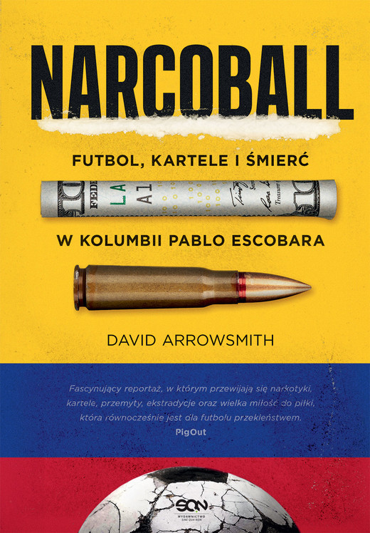 okładka Narcoball. Futbol, kartele i śmierć w Kolumbii Pablo Escobara książka