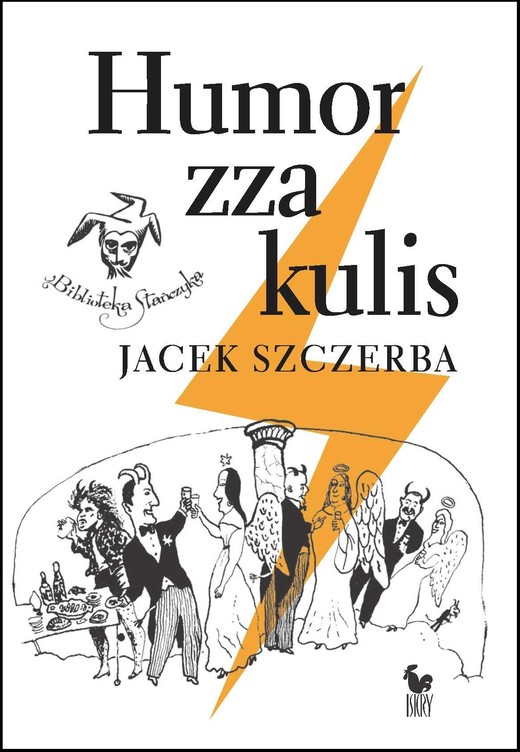okładka Humor zza kulis. Rozmowy o poczuciu humoru w środowisku nie tylko aktorskim książka | Jacek Szczerba