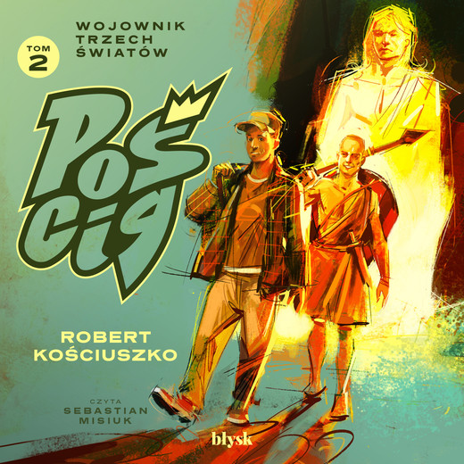 okładka Pościg. Wojownik Trzech Światów audiobook | MP3 | Robert Kościuszko