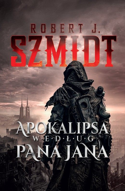 okładka Apokalipsa według Pana Jana ebook | epub, mobi | Robert J. Szmidt