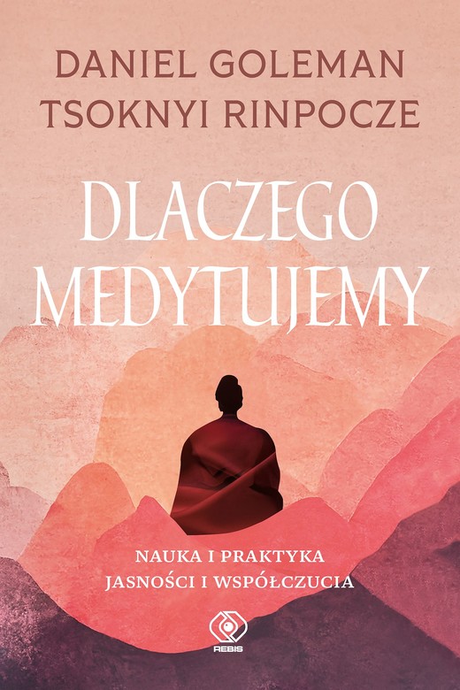 okładka Dlaczego medytujemy ebook | epub, mobi | Rinpoche Tsoknyi, Daniel Goleman
