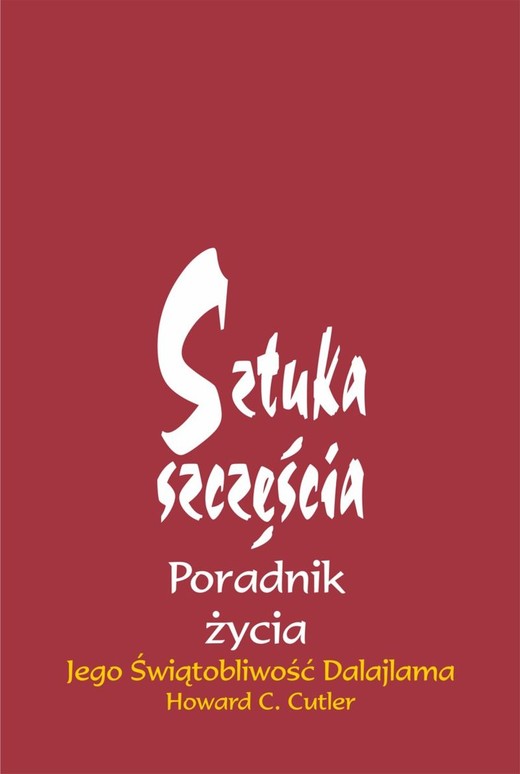 okładka Sztuka szczęścia ebook | epub, mobi | Jego Świątobliwość Dalajlama, Howard C. Cutler