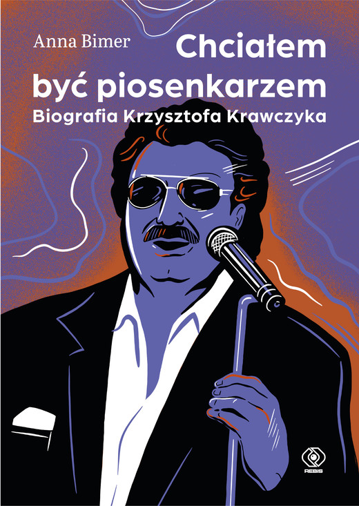 okładka Chciałem być piosenkarzem. Biografia Krzysztofa Krawczyka ebook | epub, mobi | Anna Bimer