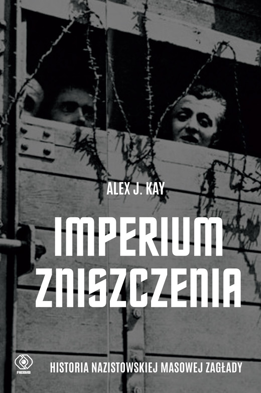 okładka Imperium zniszczenia. Historia nazistowskiej masowej zagłady ebook | epub, mobi | Alex J. Kay
