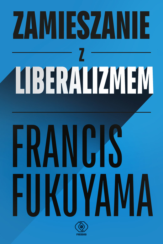 okładka Zamieszanie z liberalizmem ebook | epub, mobi | Francis Fukuyama