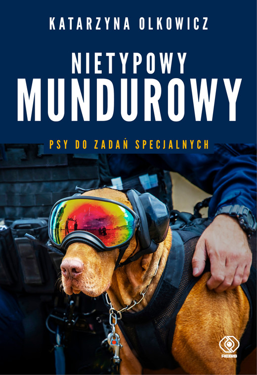 okładka Nietypowy mundurowy. Psy do zadań specjalnych ebook | epub, mobi | Katarzyna Olkowicz