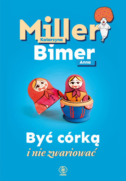 okładka Być córką i nie zwariować ebook | epub, mobi | Anna Bimer, Katarzyna Miller