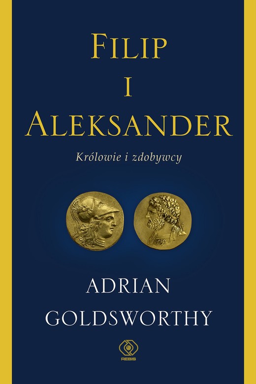 okładka Filip i Aleksander. Królowie i zdobywcy ebook | epub, mobi | Adrian Goldsworthy