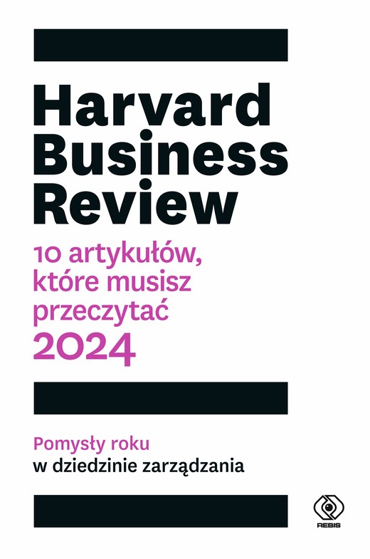okładka Harvard Business Review. 10 artykułów, które musisz przeczytać. 2024 ebook | epub, mobi | Praca Zbiorowa