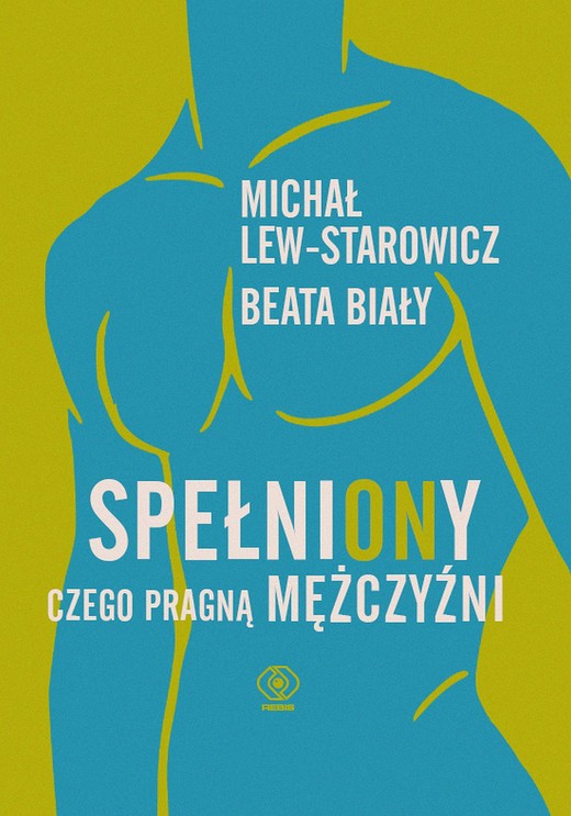 okładka SpełniONy. Czego pragną mężczyźni ebook | epub, mobi | Beata Biały, Michał Lew-Starowicz