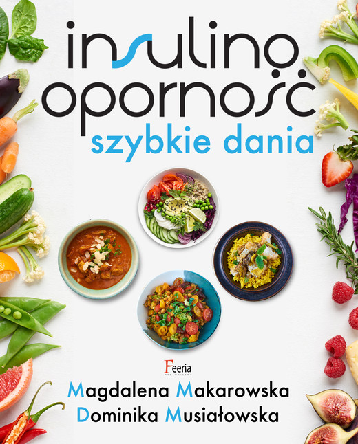 okładka Insulinooporność. Szybkie dania ebook | pdf | Dominika Musiałowska, Magdalena Makarowska