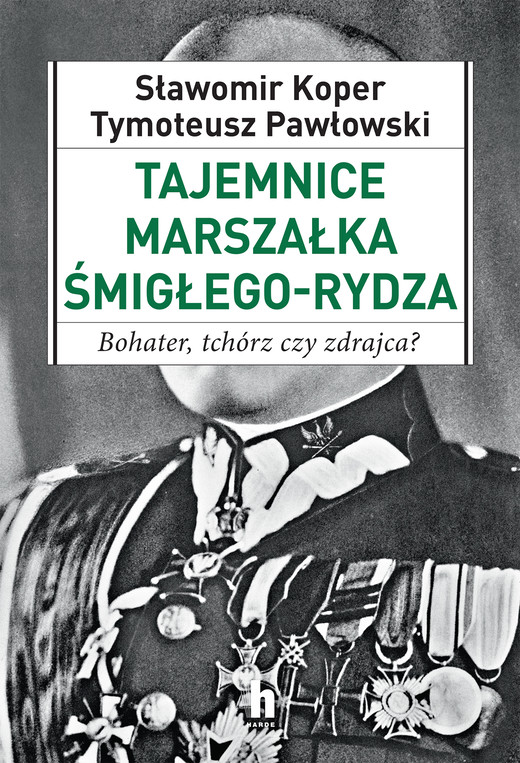 okładka Tajemnice Marszałka Śmigłego_Rydza ebook | epub, mobi | Tymoteusz Pawłowski, Sławomir Koper