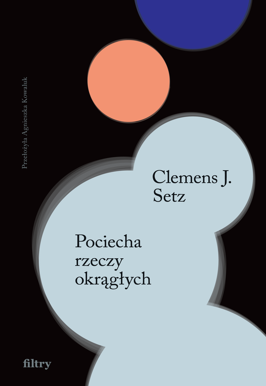 okładka Pociecha rzeczy okrągłych ebook | epub, mobi | Clemens J. Setz