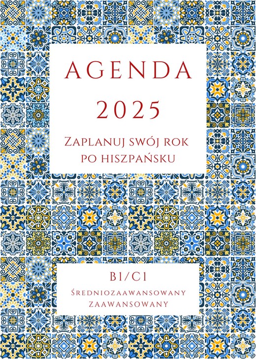 okładka AGENDA 2025 - Zaplanuj swój rok po hiszpańsku B1-C1 książka