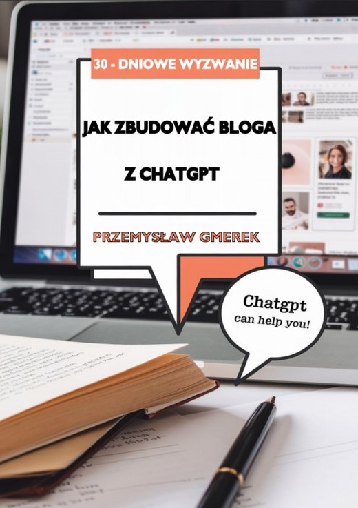 okładka 30-dniowe wyzwanie: jak zbudować bloga z pomocą ChatGPT ebook | epub, mobi, pdf | PRZEMYSŁAW GMEREK