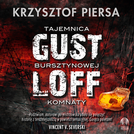 okładka Gustloff. Tajemnica bursztynowej komnaty audiobook | MP3 | Krzysztof Piersa