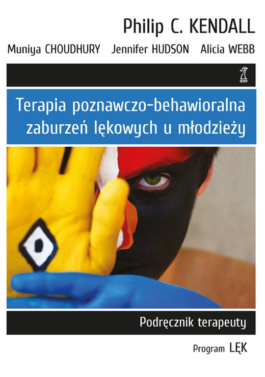okładka Terapia poznawczo-behawioralna zaburzeń lękowych u młodzieży.. Podręcznik terapeuty książka