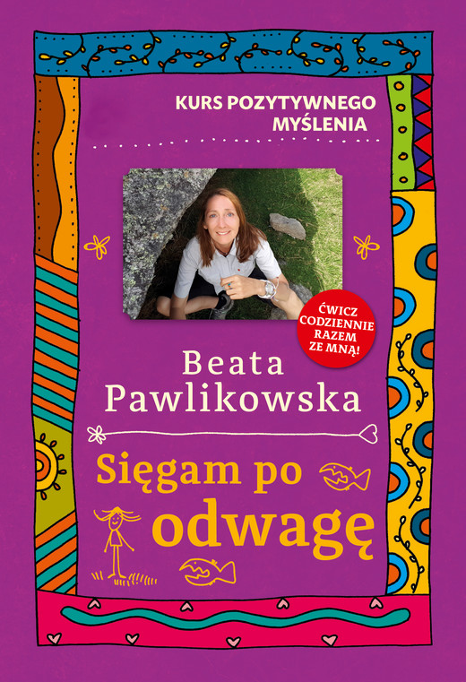 okładka Kurs pozytywnego myślenia. Sięgam po odwagę ebook | epub, mobi | Beata Pawlikowska