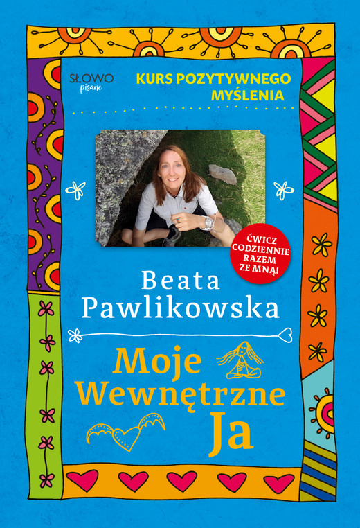okładka Kurs pozytywnego myślenia. Moje wewnętrzne Ja ebook | epub, mobi | Beata Pawlikowska