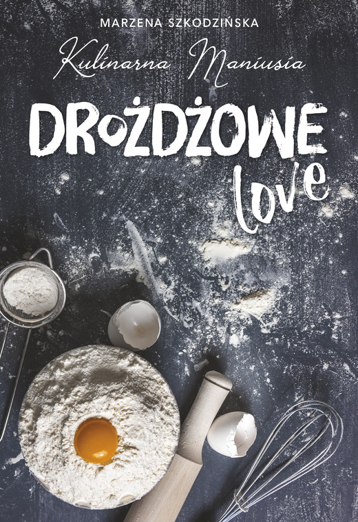 okładka Drożdżowe LOVE ebook | epub, mobi | Kulinarna Maniusia