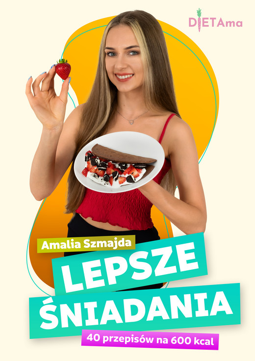 okładka Lepsze Śniadania. 40 przepisów na 600 kcal ebook | epub, mobi, pdf | Amalia Szmajda