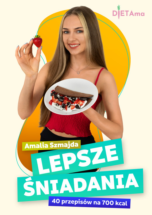 okładka Lepsze Śniadania. 40 przepisów na 700 kcal ebook | epub, mobi, pdf | Amalia Szmajda