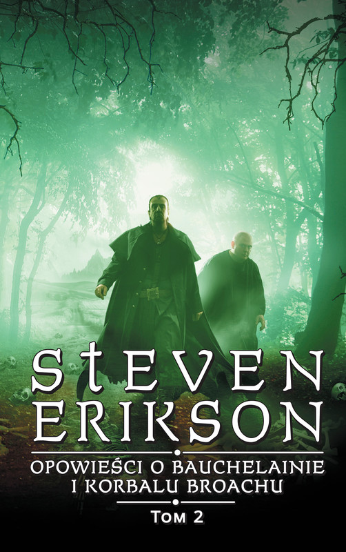 okładka Opowieści o Bauchelainie i Korbalu Broachu. Tom 2 ebook | epub, mobi | Steven Erikson