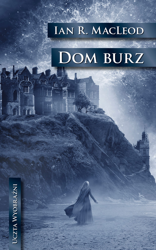 okładka Dom Burz ebook | epub, mobi | Ian R. MacLeod