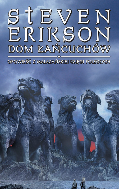 okładka Dom Łańcuchów. Opowieści z Malazańskiej Księgi Poległych. Tom 4 ebook | epub, mobi | Steven Erikson