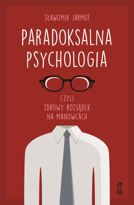 okładka PARADOKSALNA PSYCHOLOGIA czyli zdrowy rozsądek na manowcach ebook | epub, mobi | Sławomir Jarmuż