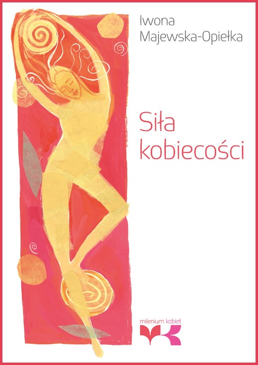 okładka Siła kobiecości ebook | epub, mobi | Iwona Majewska-Opiełka