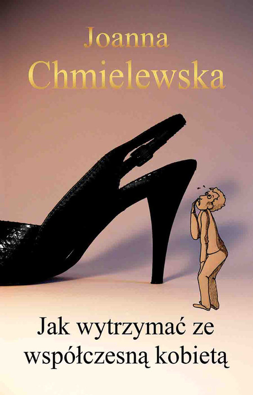 okładka Jak wytrzymać ze współczesną kobietą ebook | epub, mobi | Joanna Chmielewska