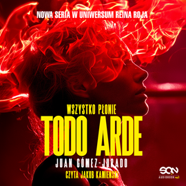okładka Todo Arde. Wszystko płonie audiobook | MP3 | Gómez-Jurado Juan