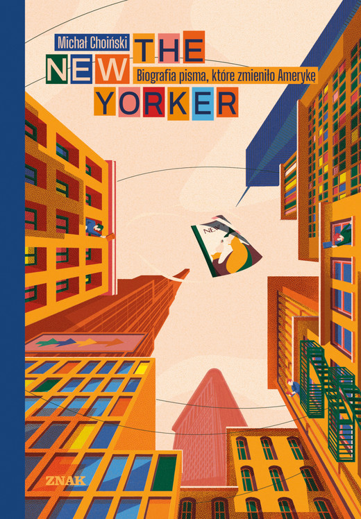 okładka The New Yorker. Biografia pisma, które zmieniło Amerykę ebook | epub, mobi | Michał Choiński