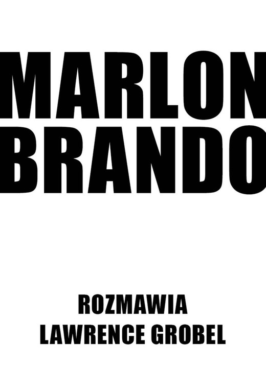 okładka Marlon Brando. Rozmawia Lawrence Grobel ebook | epub, mobi | Lawrence Grobel