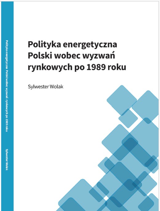 okładka Polityka energetyczna Polski wobec wyzwań rynkowych po 1989 roku ebook | pdf | Sylwester Wolak