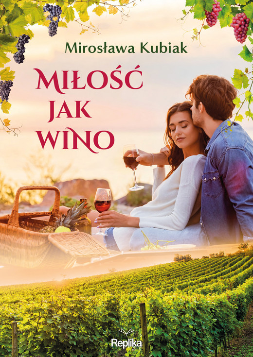 okładka Miłość jak wino ebook | epub, mobi | Mirosława Kubiak