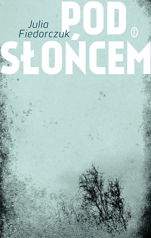 okładka Pod słońcem ebook | epub, mobi | Julia Fiedorczuk