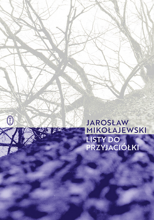 okładka Listy do przyjaciółki ebook | epub, mobi | Jarosław Mikołajewski