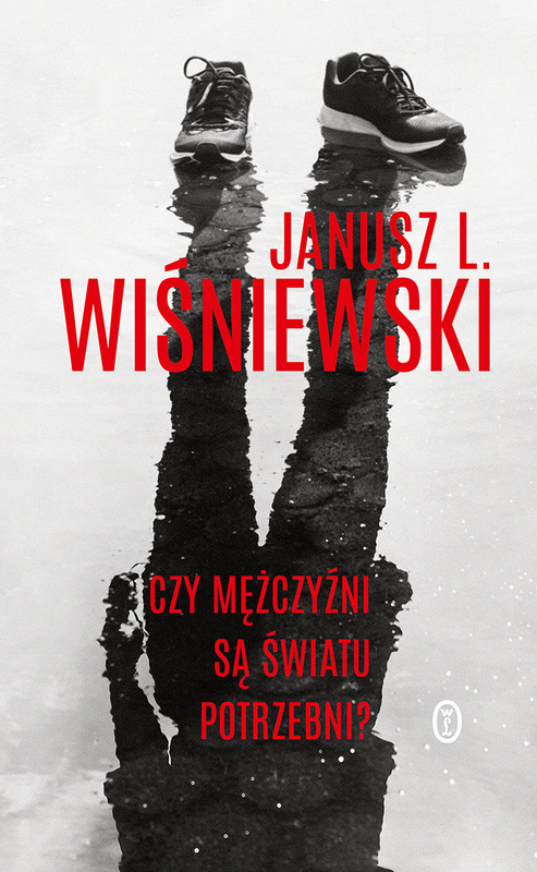 okładka Czy mężczyźni są światu potrzebni? ebook | epub, mobi | Janusz Leon Wiśniewski