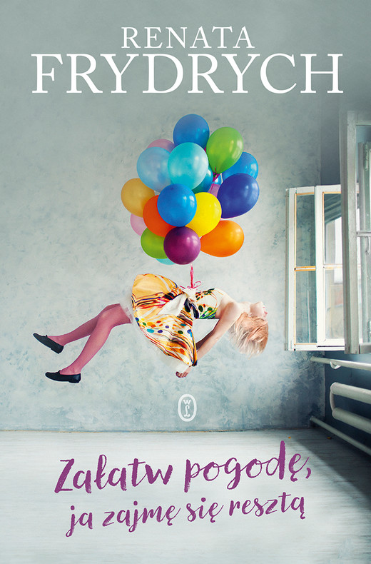 okładka Załatw pogodę, ja zajmę sie resztą ebook | epub, mobi | Renata Frydrych