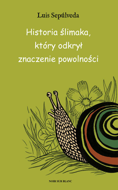 okładka Historia ślimaka, który odkrył znaczenie powolności ebook | epub, mobi | Luis Sepúlveda