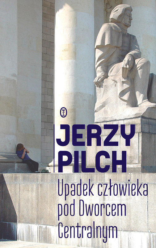 okładka Upadek człowieka pod Dworcem Centralnym ebook | epub, mobi | Jerzy Pilch