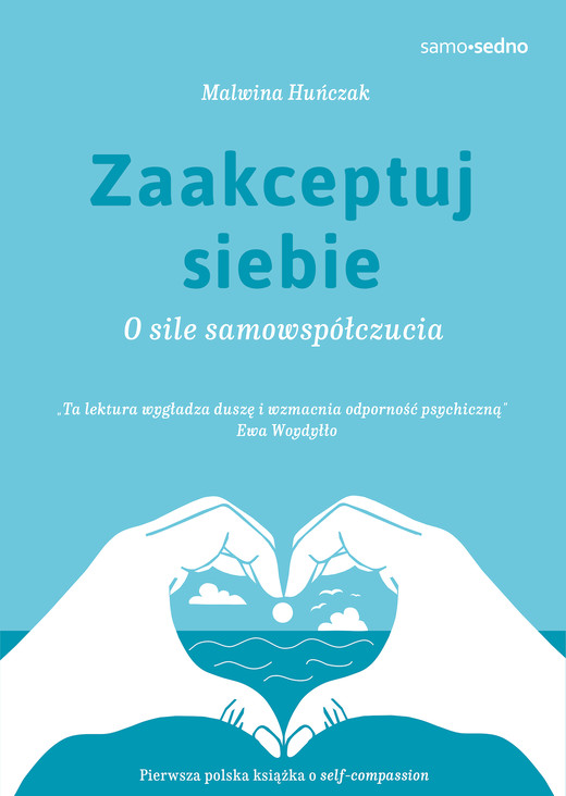 okładka Zaakceptuj siebie. O sile samowspółczucia ebook | epub, mobi | Malwina Huńczak