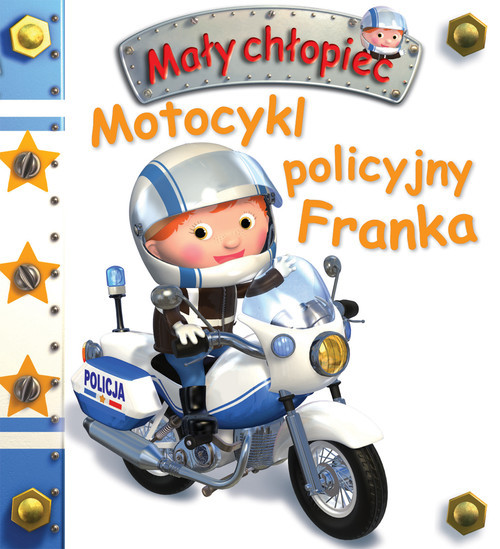 okładka Motocykl policyjny Franka. Mały chłopiec książka | Emilie Beaumont, Nathalie Belineau