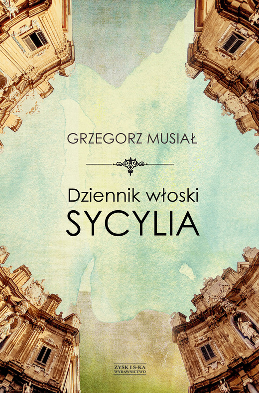 okładka Dziennik włoski. Sycylia ebook | epub, mobi | Grzegorz Musiał