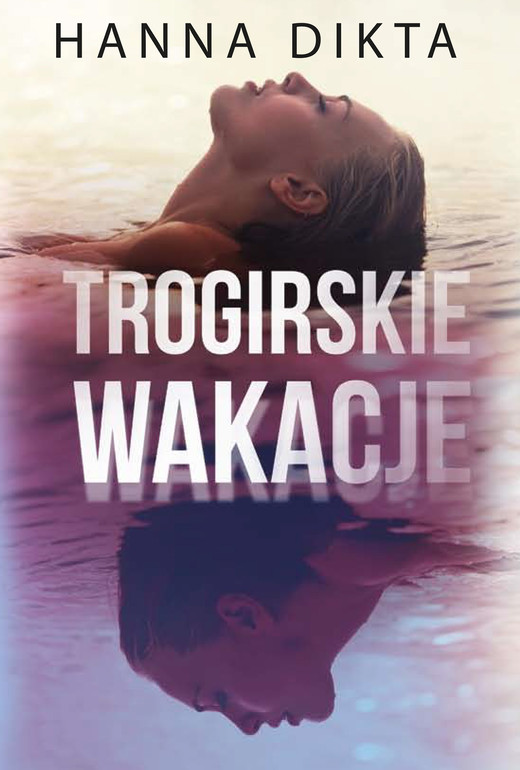 okładka Trogirskie wakacje ebook | epub, mobi | Hanna Dikta