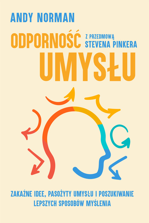 okładka Odporność umysłu. Zakaźne idee, pasożyty umysłu i poszukiwanie lepszych sposobów myślenia ebook | epub, mobi | Andy Norman