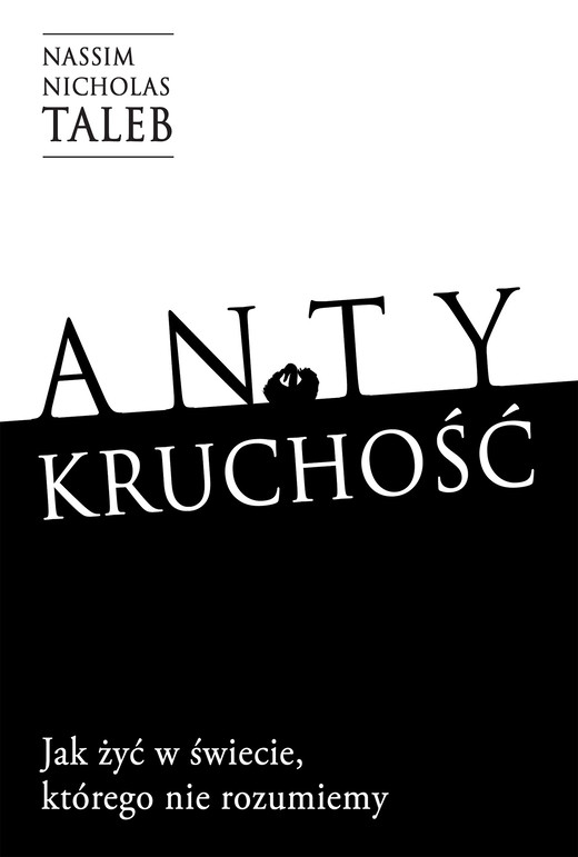 okładka Antykruchość Jak żyć w świecie, którego nie rozumiemy ebook | epub, mobi | Nassim Nicholas Taleb