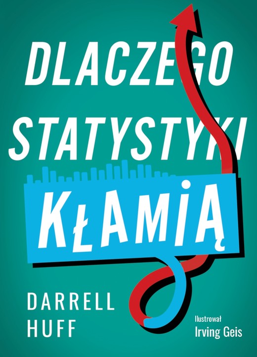 okładka Dlaczego statystyki kłamią ebook | epub, mobi | Darrell Huff